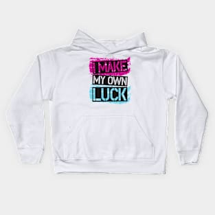 I Make My Own Luck 2021 Kids Hoodie